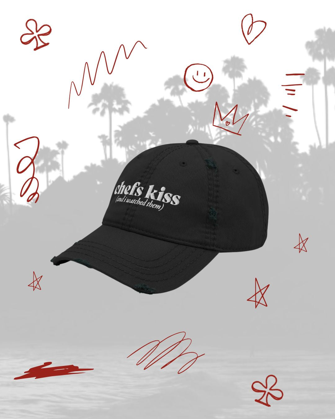 Chefs Kiss (and i watched them) Distressed Hat