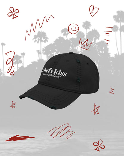 Chefs Kiss (and i watched them) Distressed Hat