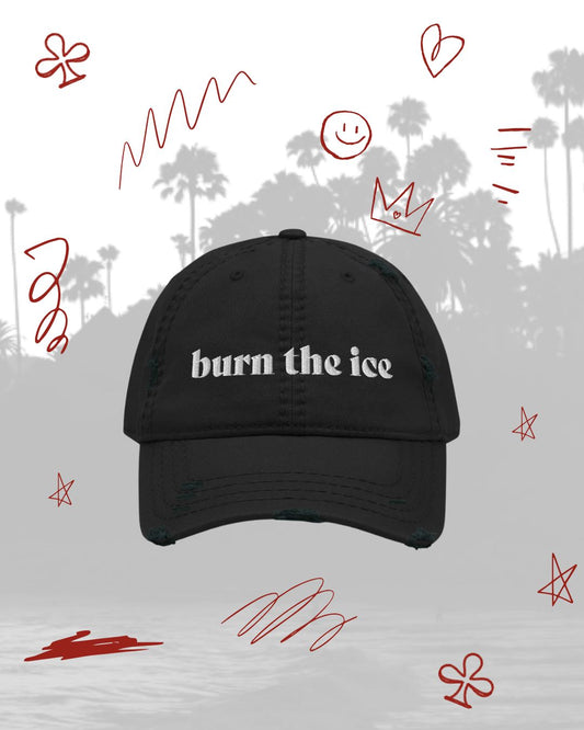 Burn the Ice Distressed Hat