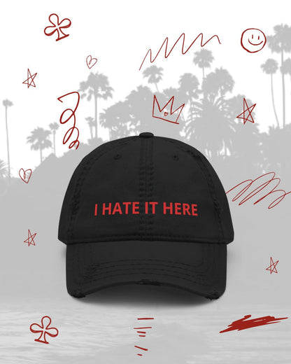 I Hate It Here Distressed Hat